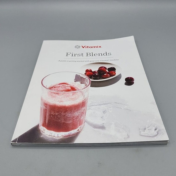 Vitamix First Blends A Guide To Getting Started with Your New Machine Recipes - Picture 3 of 8